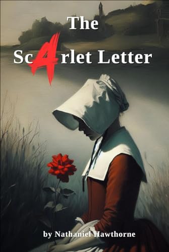 The Scarlet Letter: by Nathaniel Hawthorne (Classic Illustrated Edition) von Independently published